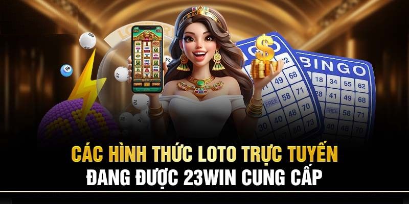 Các loại hình phổ biến có trong sảnh xổ số 23Win